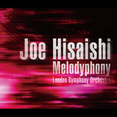 久石譲/The London Symphony Orchestra Melodyphony~Best of Joe Hisaishi~