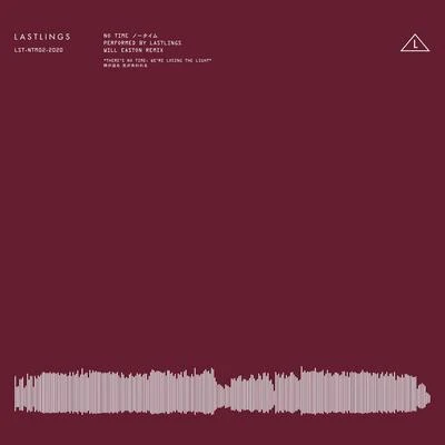 Lastlings No Time (Will Easton Remix)