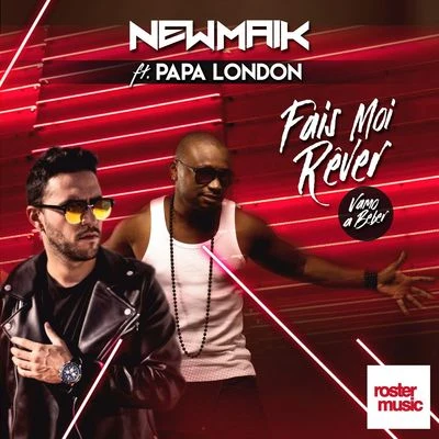 Papa London/Newmaik Fais Moi Rêver [Vamo a Beber]