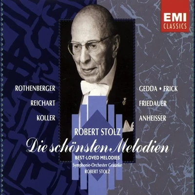 Symphonie-Orchester Graunke/Wolfgang Anheisser/Robert Stolz/Anneliese Rothenberger/Gottlob Frick/Nicolai Gedda Stolz: Die schönsten Melodien (Best-Loved Melodies)