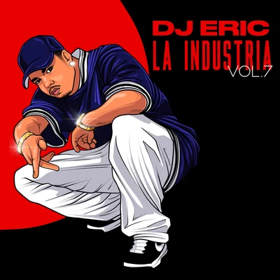 DJ Eric Dj Eric la Industria, Vol. 7