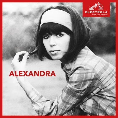 Alexandra Electrola… Das ist Musik! Alexandra