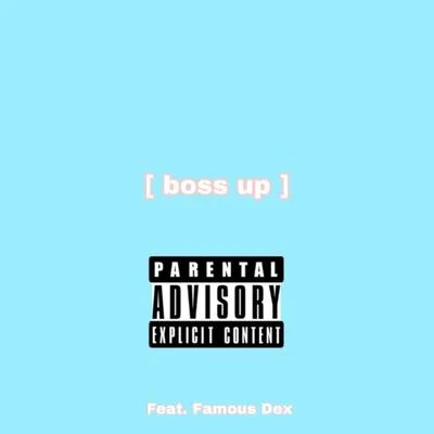 Famous Dex/Flattop Timmy Boss Up (feat. Famous Dex)