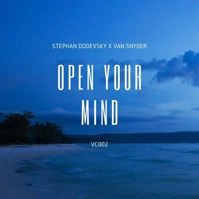 Stephan Dodevsky/Van Snyder Open Your Mind