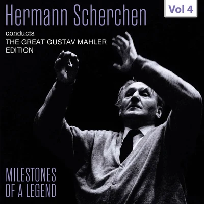 Sona Cervena Milestones of a Legend: Hermann Scherchen, Vol. 4