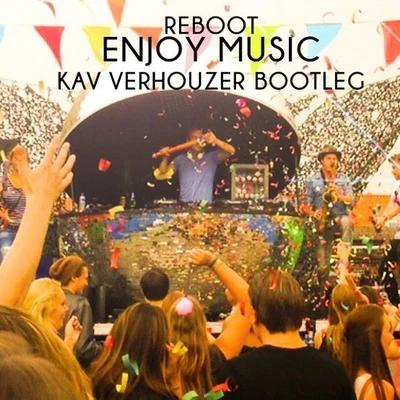 Kav Verhouzer Enjoy Music (Kav Verhouzer Bootleg)