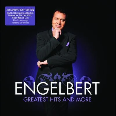 Engelbert Humperdinck Engelbert Humperdinck - The Greatest Hits And More