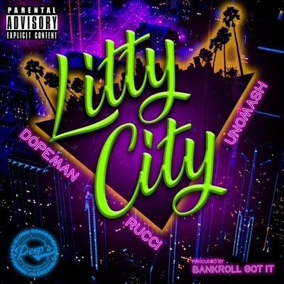 Rucci/Unomash/Dopeman Litty City (feat. Unomash)