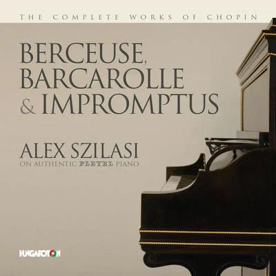 Hungaroton Chopin: Berceuse, Barcarolle & Impromptus