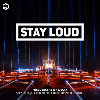 Frequencerz/Rejecta Stay Loud (Official Decibel outdoor 2020 tribute)