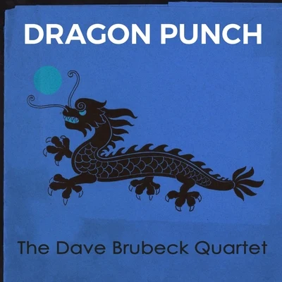 Dave Brubeck/The Dave Brubeck Quartet Dragon Punch