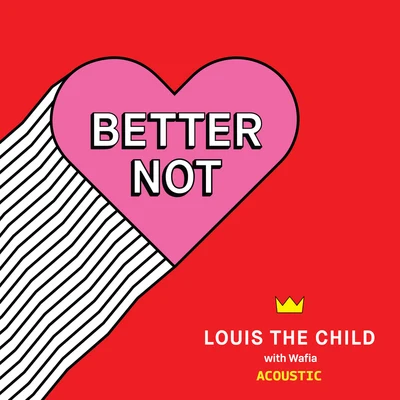 Louis The Child Better Not (Acoustic)