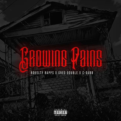 Greg Double/C-Dubb/Novelty Rapps Growing Pains