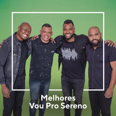 Vou pro Sereno Melhores Vou Pro Sereno