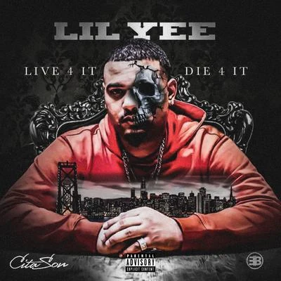 Lil Yee Live 4 It, Die 4 It