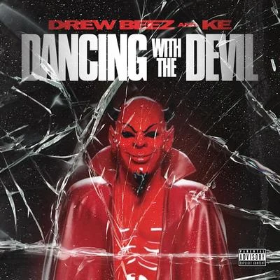 K.E/Drew Beez Dancing with the Devil