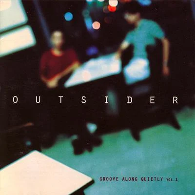 Outsider Groove Along Quietly (Vol. 1)