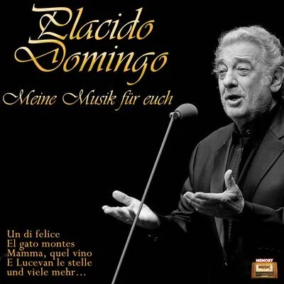 Plácido Domingo Meine Musik für Euch