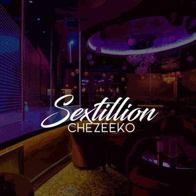 Chezeeko Sextillion