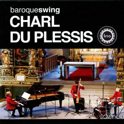 Charl du Plessis Trio Baroqueswing