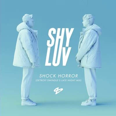 Shy Luv Shock Horror (Detroit Swindle's Late Night Mix)