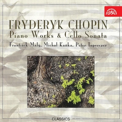 Michal Kanka/Frantisek Maly/Peter Toperczer Chopin: Piano Works and Cello Sonata