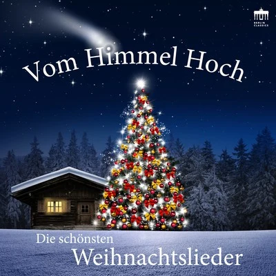 German Brass/Ludwig Güttler/Dresdner Staatskapelle/Peter Schreier/Thomanerchor Leipzig/Dresdner Kreuzchor Vom Himmel hoch: Die schönsten Weihnachtslieder