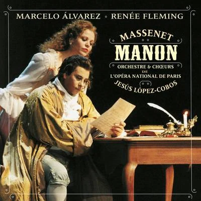 Marcelo Alvarez/The Orchestra and Chorus of the Opéra National de Paris/Renée Fleming Manon