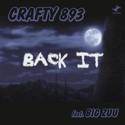 Crafty 893/Big Zuu Back It