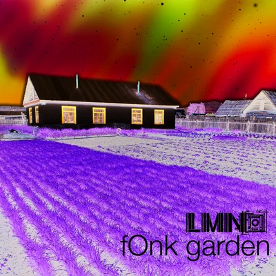 LMNO fOnk garden