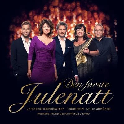 Frøydis Grorud/Gaute Ormåsen/Trine Rein/Trond Lien/Christian Ingebrigtsen Den Første Julenatt