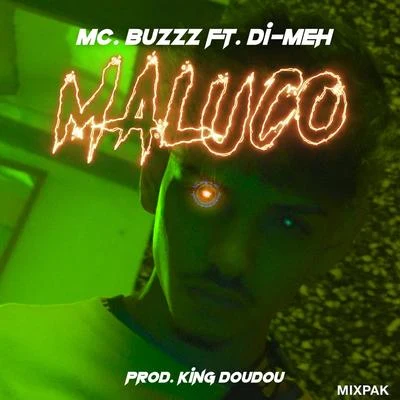 MC Buzzz/Di-Meh Maluco (feat. Di-Meh)