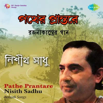 Nisith Sadhu Pathe Prantare