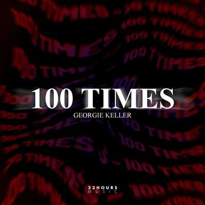 Georgie Keller 100 Times