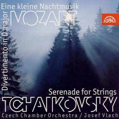 Czech Chamber orchestra/Josef Vlach Mozart: Eine Kleine Nachtmusik, Divertimento - Tchaikovsky: Serenade For Strings