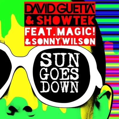 Showtek/David Guetta/MAGIC!/Sonny Wilson Sun Goes Down (Remixes)