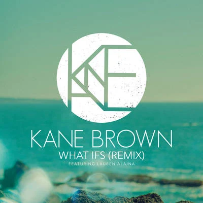 Kane Brown What Ifs (Remix)