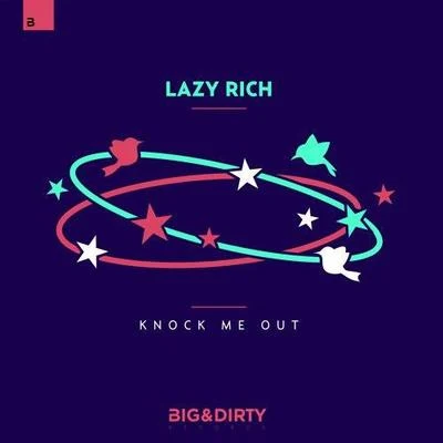 Lazy Rich Knock Me Out