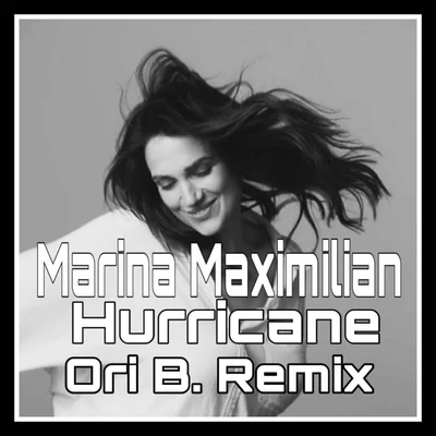 Marina Maximilian Hurricane (Ori B. Remix)