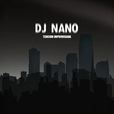 Dj Nano Tencion Improvisada