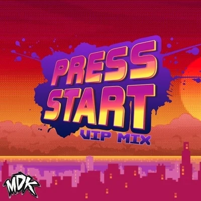 MDK Press Start (VIP Mix)