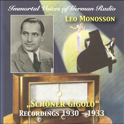 Leo Monosson Immortal Voices of German Radio: Leo Monosson – Schöner Gigolo (Remastered 2018)