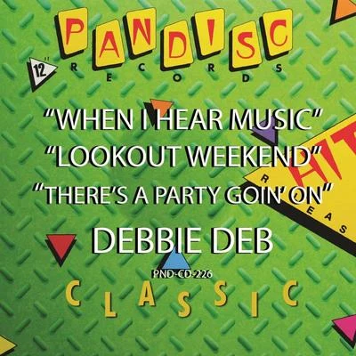 Debbie Deb when i hear music, lookout weekend, Theresa party go in on