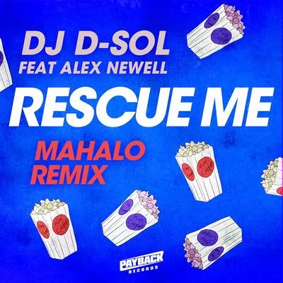 DJ D-Sol Rescue Me (feat. Alex Newell) [Mahalo Remix]