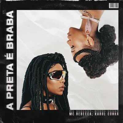 Mc Rebecca/Karol Conka A Preta é Braba