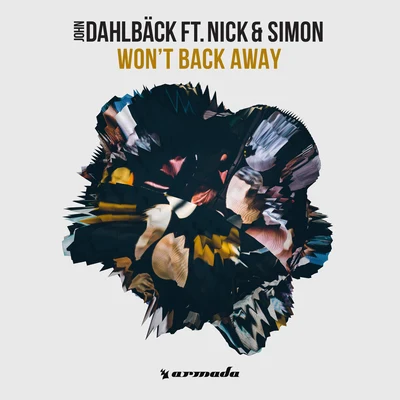 John Dahlback/Nick & Simon Wont Back Away