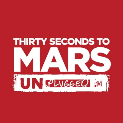 30 Seconds to Mars MTV Unplugged: Thirty Seconds To Mars