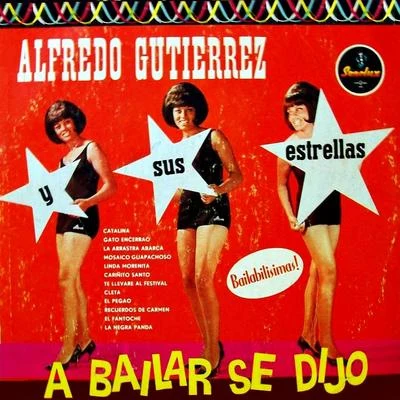 Alfredo Gutierrez A balailar se dijo