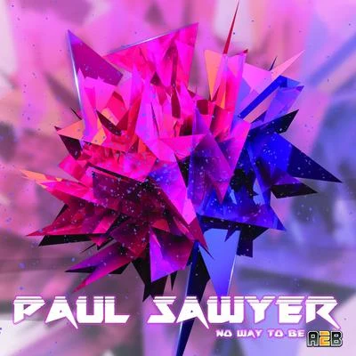 Paul Sawyer No Way To Be