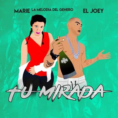 El Joey/Marie La Melodia del Genero Tu Mirada